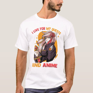 Ich lebe für meine Quests und Anime - Niedliches K T-Shirt