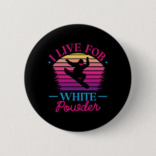 Ich lebe für White Powder Retro 90er 80er Snowboar Button