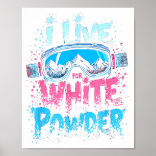 Ich lebe fürs Pulverschneeski-Snowboardfahren Poster
