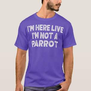 Ich lebe im not are parrot Lover Funny Meme T-Shirt