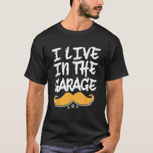 Ich lebe in der Garage Papa Mechaniker Vater Auto T-Shirt