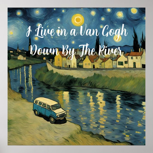 Ich lebe in einem Van Gogh Down by River Parody Poster (Vorne)