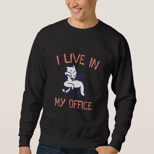 Ich lebe in meinem Büro von Zuhause Employee with  Sweatshirt (Vorderseite)