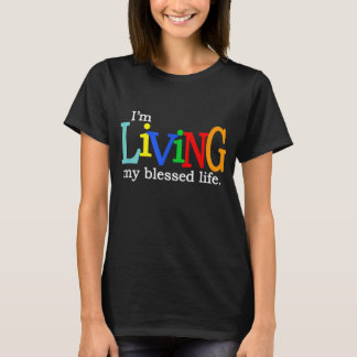 Ich lebe mein gesegnetes Christliches Leben T-Shirt