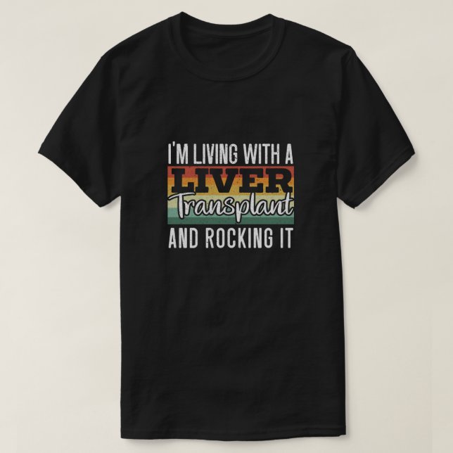 Ich lebe mit einer Lebertransplantation und rockt  T-Shirt (Design vorne)