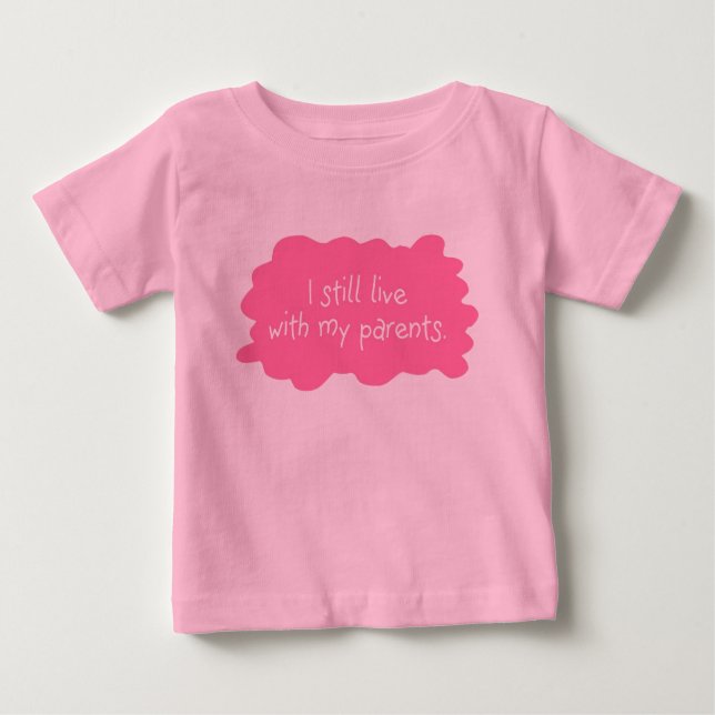 Ich lebe noch bei meinen Eltern (Mädchen) Baby T-shirt (Vorderseite)