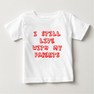 Ich lebe noch mit meinen Eltern Baby T-shirt
