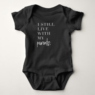 Ich lebe noch mit meinen Eltern - Babybodysuit Baby Strampler