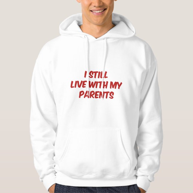 Ich lebe noch mit meinen Eltern Hoodie (Vorderseite)