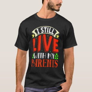 Ich lebe noch mit meinen Eltern Kinder ironischer  T-Shirt