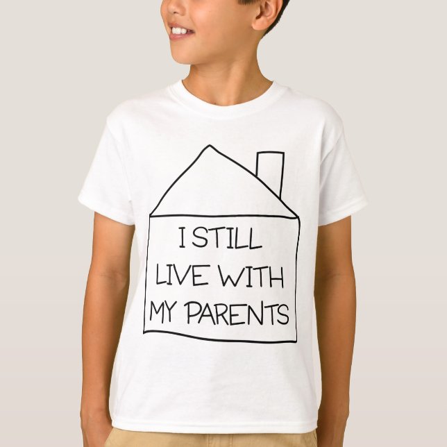 Ich lebe noch mit meinen Eltern T-Shirt (Vorderseite)