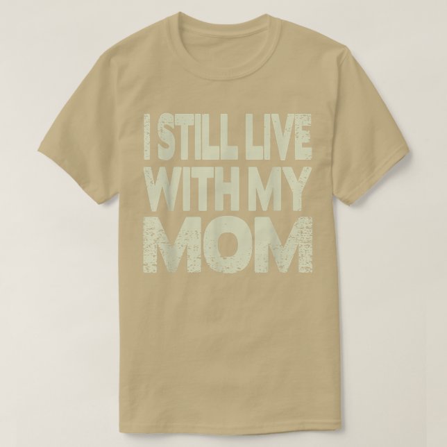 Ich lebe noch mit meiner Mama T-Shirt (Design vorne)