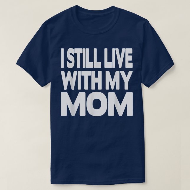 Ich lebe noch mit meiner Mama T-Shirt (Design vorne)