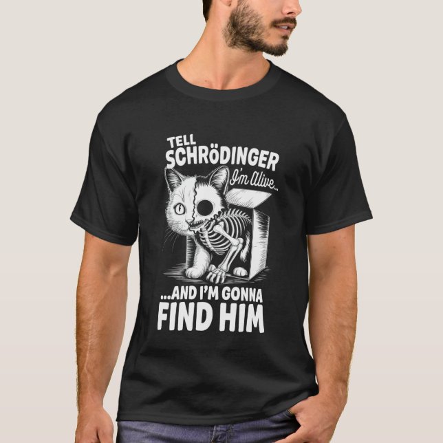 Ich lebe Quantenphysik Physiker Schrödingers K T-Shirt (Vorderseite)