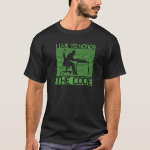 Ich lebe, um den Code zu ehren Coder Software Pro T-Shirt