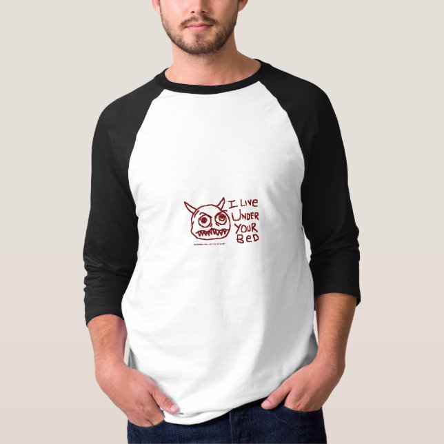Ich lebe unter Ihrem Bett T-Shirt (Vorderseite)