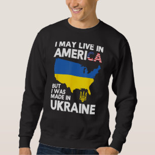 Ich lebe vielleicht in Amerika, aber ich wurde in  Sweatshirt
