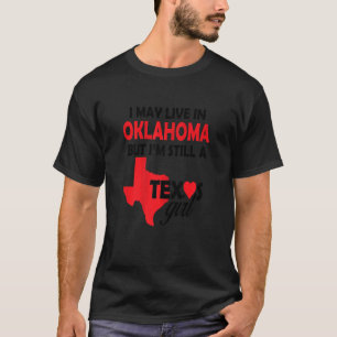Ich lebe vielleicht in Oklahoma, aber ich bin imme T-Shirt