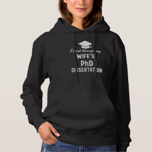 Ich lebte durch den Doktortitel meiner Ehefrau Hoodie