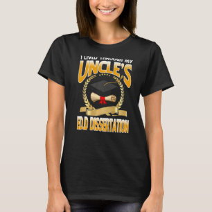 Ich lebte durch die Edd Dissertation meines Onkels T-Shirt