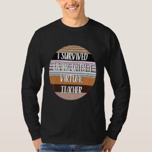 Ich lebte mit einem virtuellen Lehrer T-Shirt