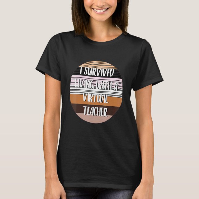 Ich lebte mit einem virtuellen Lehrer T-Shirt (Vorderseite)