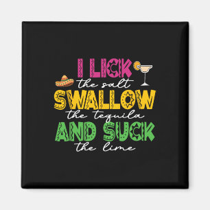 Ich lecke das Salz, schlucke den Tequila Cinco De  Magnet