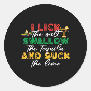 Ich lecke das Salz schlucken die Tequila die Limon Runder Aufkleber