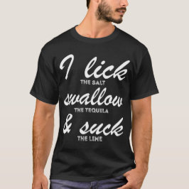 Ich lecke das Salz schlucken Tequila Funny Drink T-Shirt