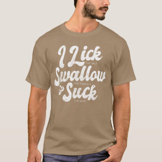 Ich lecke Swallowheequila und sauge Lime retro T-Shirt