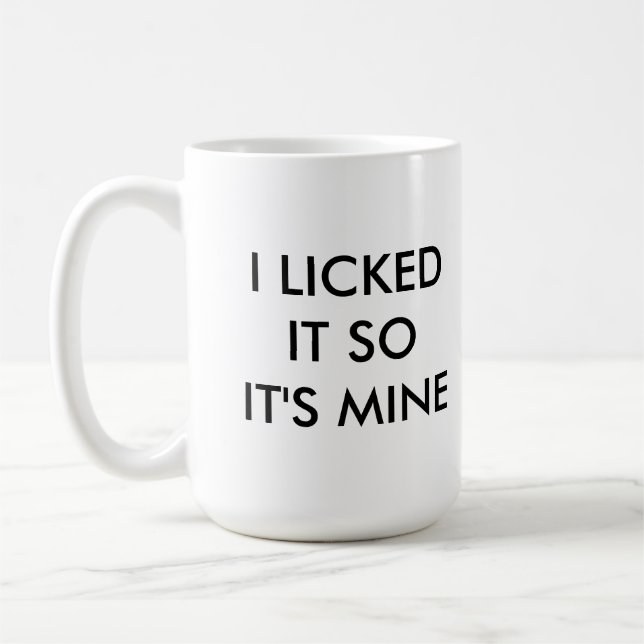 ICH LECKTE ES, ALSO ist ES BERGWERK-Tasse Tasse (Links)