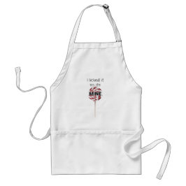 Ich leckte es, also ist es mein Funny Apron Schürze