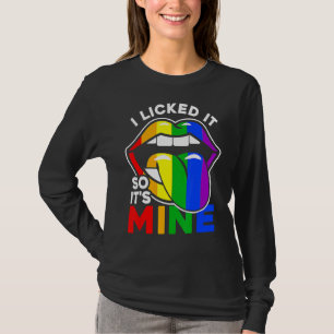 Ich leckte es, also ist es meine LGBTQ Lips Rainbo T-Shirt