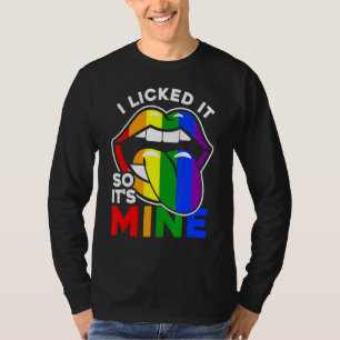 Ich leckte es, also ist es meine LGBTQ Lips Rainbo T-Shirt
