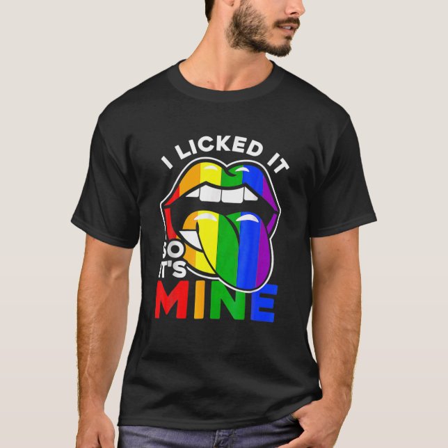 Ich leckte es also meine LGBTQ Lippen Rainbow LGBT T-Shirt (Vorderseite)