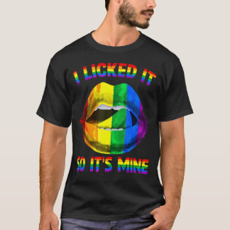 Ich leckte es also meine LGBTQ Lips Rainbow LGBT G T-Shirt