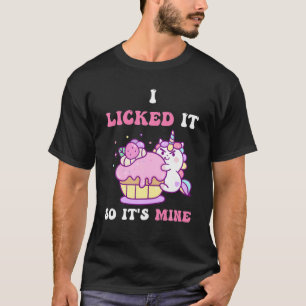 Ich leckte es, es sind meine, lustigen Einhörner, T-Shirt