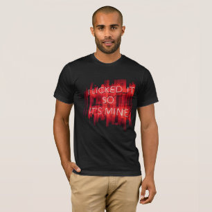 Ich leckte es so sein T - Shirt