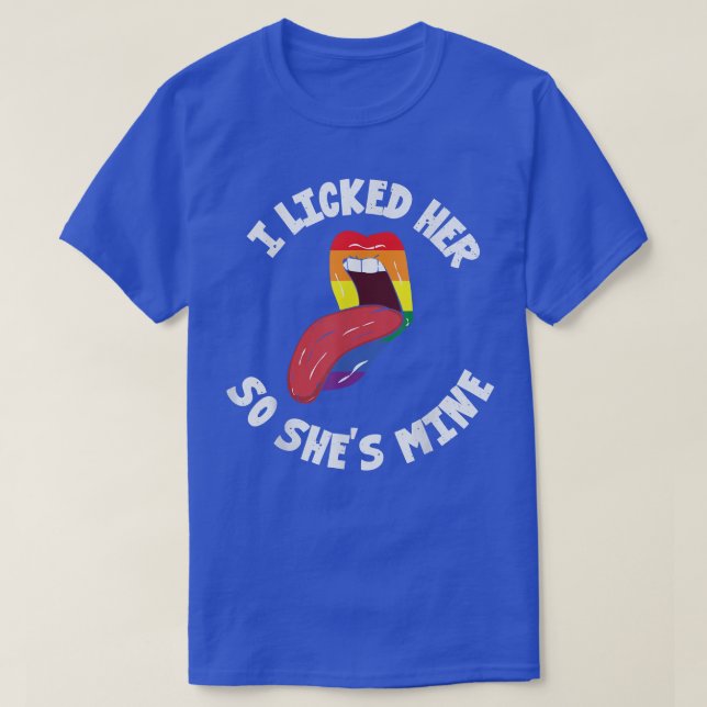 Ich leckte sie, also ist sie mein lustiger lesbisc T-Shirt (Design vorne)