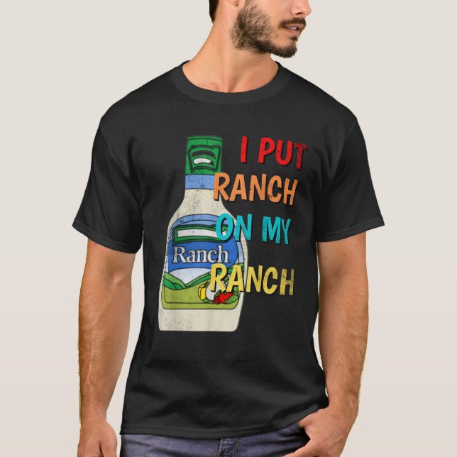 Ich lege Ranch auf meine Ranch Konditorei Funny Sa T-Shirt (Vorderseite)