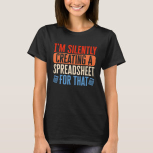 Ich lege still und leise Spreadsheet Accountant CP T-Shirt