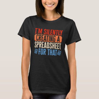 Ich lege still und leise Spreadsheet Accountant CP T-Shirt