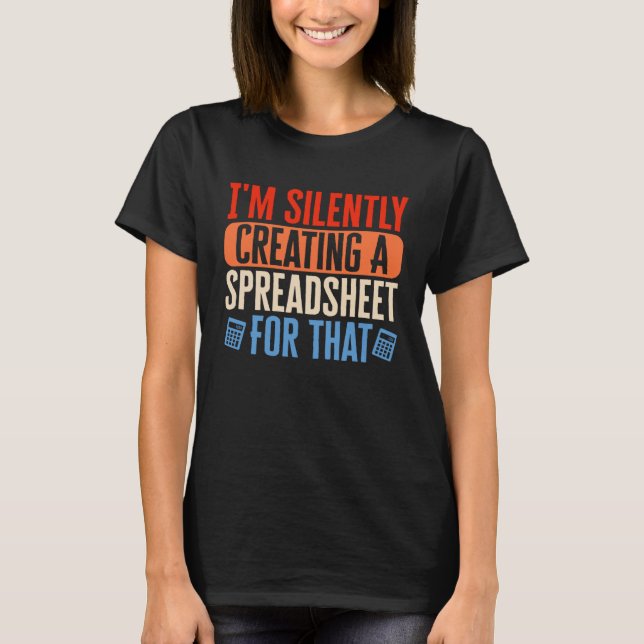 Ich lege still und leise Spreadsheet Accountant CP T-Shirt (Vorderseite)