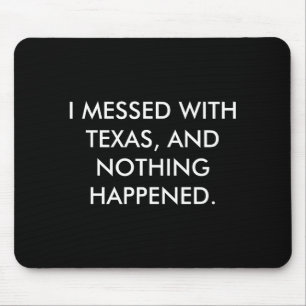 Ich legte mich mit Texas an Mousepad