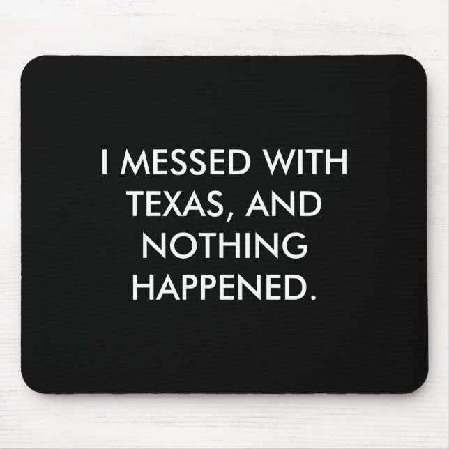 Ich legte mich mit Texas an Mousepad (Vorne)