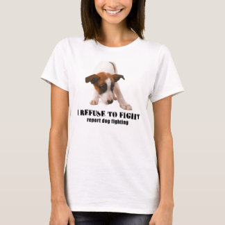 "ICH LEHNE AB, WELPEN-HUNDEfighting-T-SHIRT-WEISS T-Shirt
