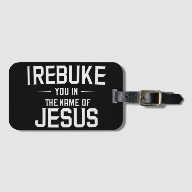 Ich lehne dich im Namen Jesu ab Gepäckanhänger (Vorderseite (Horizontal))