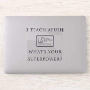 Ich lehre APUSH - Was ist deine Supermacht? Aufkleber