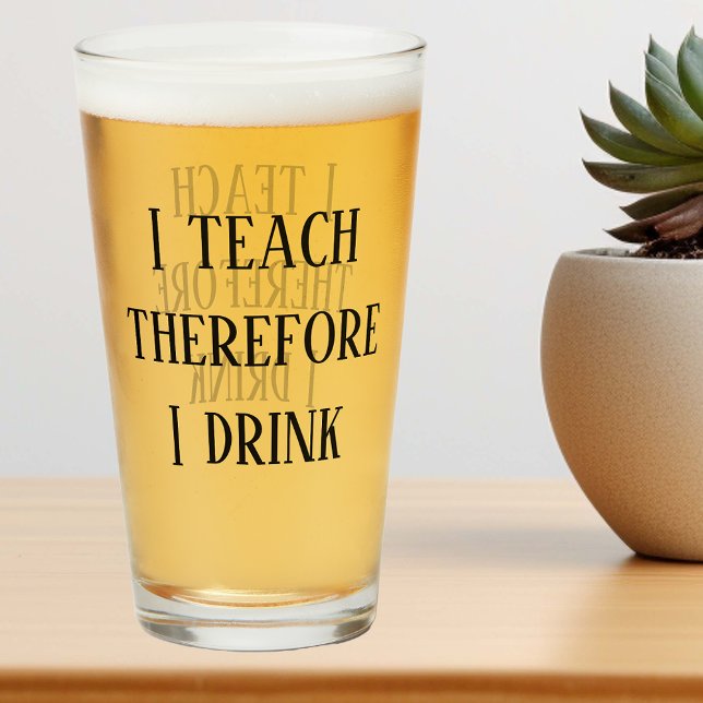 Ich lehre daher trinke ich Funny Teacher Geschenk Glas (Von Creator hochgeladen)