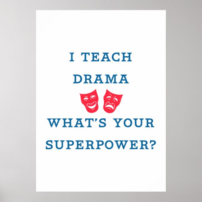 Ich lehre Drama Was ist deine Supermacht? Poster (Vorne)